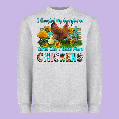 Heavyweight Sweatshirt i googled my symptoms turns out i need more chicke