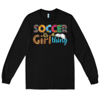 Black soccer it's a girl thing Long Sleeve Tee - HRA Design Shop
