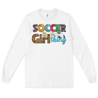 White soccer it's a girl thing Long Sleeve Tee - HRA Design Shop