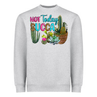 Heather Grey not today succa Heavyweight Sweatshirt - RanaPortraitStore