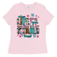Bubblegum Pink when life gives you more than you can stand kneel Ladies Tee - AdoDesignShop