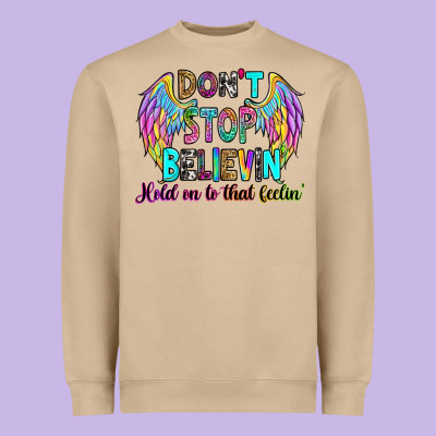 Heavyweight Sweatshirt don't stop believin' hold on to that feelin'