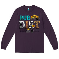 Plum rub some dirt on it soccer Long Sleeve Tee - HRA Design Shop