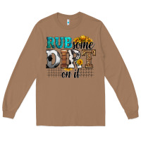Toasted Coconut rub some dirt on it soccer Long Sleeve Tee - HRA Design Shop