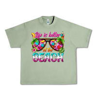 Oil Green life is better at the beach Urban Heavy Tee - texasbilliewilder