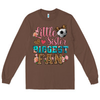 Chestnut little sister biggest fan soccer Long Sleeve Tee - HRA Design Shop