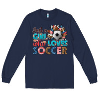 Navy just a girl who loves soccer Long Sleeve Tee - HRA Design Shop