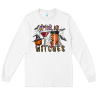 White drink up witches Long Sleeve Tee - CowhideDigitalArt