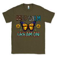 Army Green keep calm dream on Classic Tee - CowhideDigitalArt