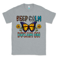 Heather Grey keep calm dream on Classic Tee - CowhideDigitalArt