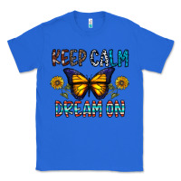 True Royal keep calm dream on Classic Tee - CowhideDigitalArt