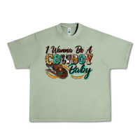 Oil Green i wanna be a cowboy baby Urban Heavy Tee - Zillion Design Studio