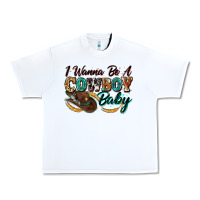 White i wanna be a cowboy baby Urban Heavy Tee - Zillion Design Studio