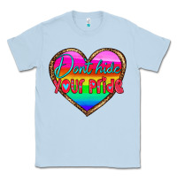 Dusty Blue dont hide your pride Classic Tee - HRA Design Shop