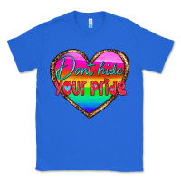 True Royal dont hide your pride Classic Tee - HRA Design Shop