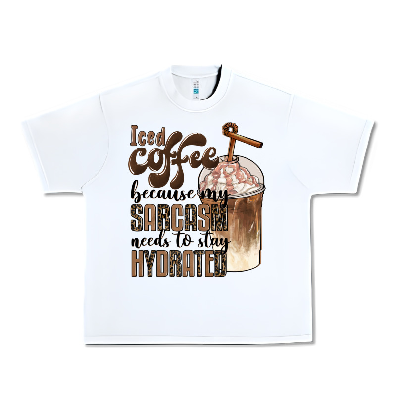 Iced Coffee Because My Sarcasm Needs To Stay Hydrated Urban Heavy Tee by BarkalooDesign | Teevron