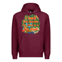 Burgundy i teach tiny humans im kind of a big deal Premium Hoodie - NancyCooperArtShop