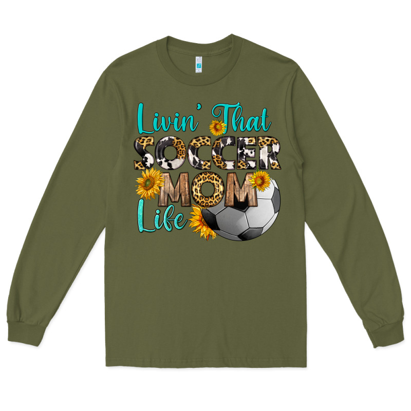 Livin' That Soccer Mom Life Long Sleeve Tee by HRA Design Shop | Teevron