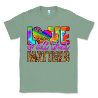 Sage love is all that matters Classic Tee - HRA Design Shop