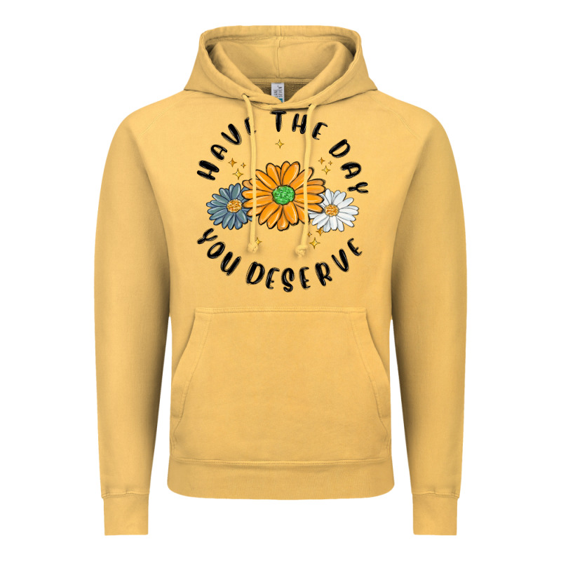 Have The Day You Deserve Vintage Hoodie by MaliasSmallBusiness | Teevron