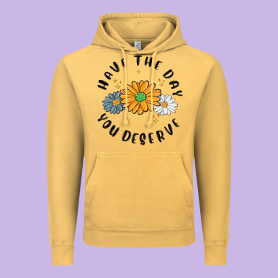 Vintage Hoodie have the day you deserve