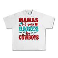 Lunar Rock mamas let your babies be cowboys Urban Heavy Tee - texasbilliewilder