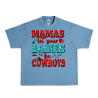 Pebble Blue mamas let your babies be cowboys Urban Heavy Tee - texasbilliewilder