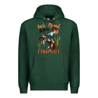 Sports Green buck around and find out rodeo cowboy Premium Hoodie - MaliasSmallBusiness