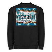 Black it's freezin season Heavyweight Sweatshirt - RanaPortraitStore