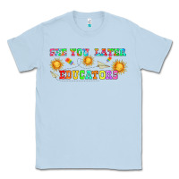 Dusty Blue see you later educators  libbey glass Classic Tee - HRA Design Shop