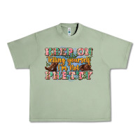 Oil Green keep on telling yourself i'm not pretty Urban Heavy Tee - Zillion Design Studio