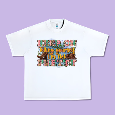 Keep On Telling Yourself I'm Not Pretty Urban Heavy Tee Designed By Zillion Design Studio