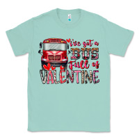Seafoam I've got bus full of Valentine Classic Tee - RacoonDesign