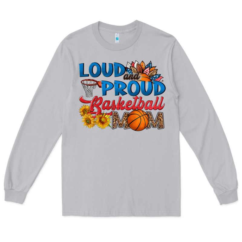 Loud And Proud Basketball Mom Long Sleeve Tee by HRA Design Shop | Teevron