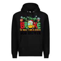 Black my sleigh broke so now i am a school bus driver Premium Hoodie - MaliasSmallBusiness