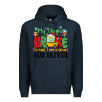 Navy my sleigh broke so now i am a school bus driver Premium Hoodie - MaliasSmallBusiness