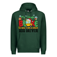 Sports Green my sleigh broke so now i am a school bus driver Premium Hoodie - MaliasSmallBusiness