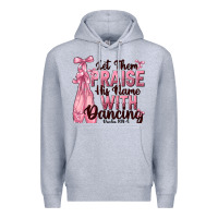 Heather Grey let them praise his name with dancing Premium Hoodie - NancyCooperArtShop