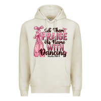 Oatmeal Heather let them praise his name with dancing Premium Hoodie - NancyCooperArtShop