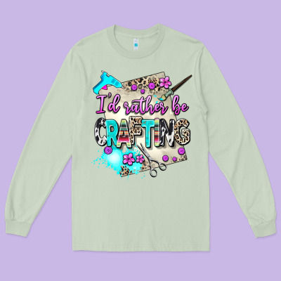 I D Rather Be Crafting Long Sleeve Tee Designed By Adodesignshop