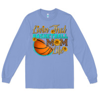 Colony Blue livin' that basketball mom life Long Sleeve Tee - HRA Design Shop