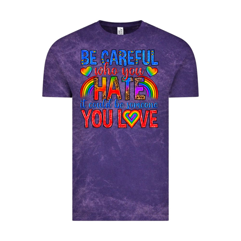 Be Careful Who You Hate It Could  Be Someone You L Vintage Tee by texasbilliewilder | Teevron