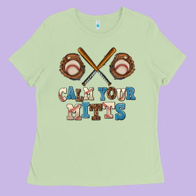Calm Your Mitts Ladies Tee Designed By Adodesignshop