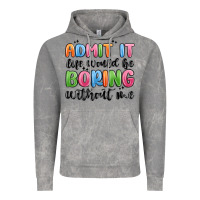 Cloud Rock admit it life would be boring without me Vintage Hoodie - MaliasSmallBusiness