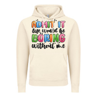 Vintage Artic admit it life would be boring without me Vintage Hoodie - MaliasSmallBusiness