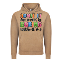 Vintage Coffee admit it life would be boring without me Vintage Hoodie - MaliasSmallBusiness