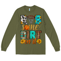 Army Green rub some dirt on it basketball Long Sleeve Tee - HRA Design Shop