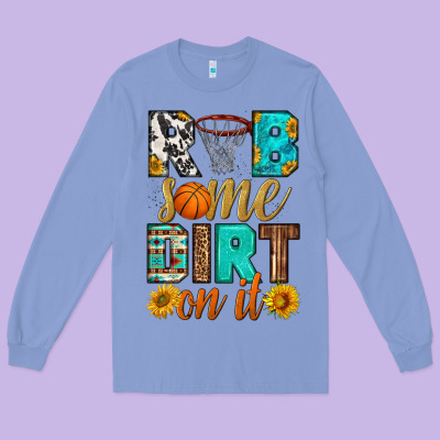 Rub Some Dirt On It Basketball Long Sleeve Tee Designed By Hra Design Shop