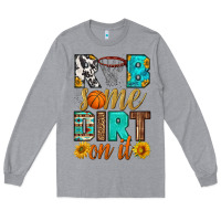 Heather Grey rub some dirt on it basketball Long Sleeve Tee - HRA Design Shop