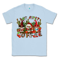 Dusty Blue but first coffee Classic Tee - FaDigitalArtStudio